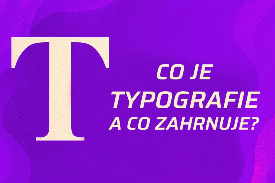 Typografie aneb písmo není detail